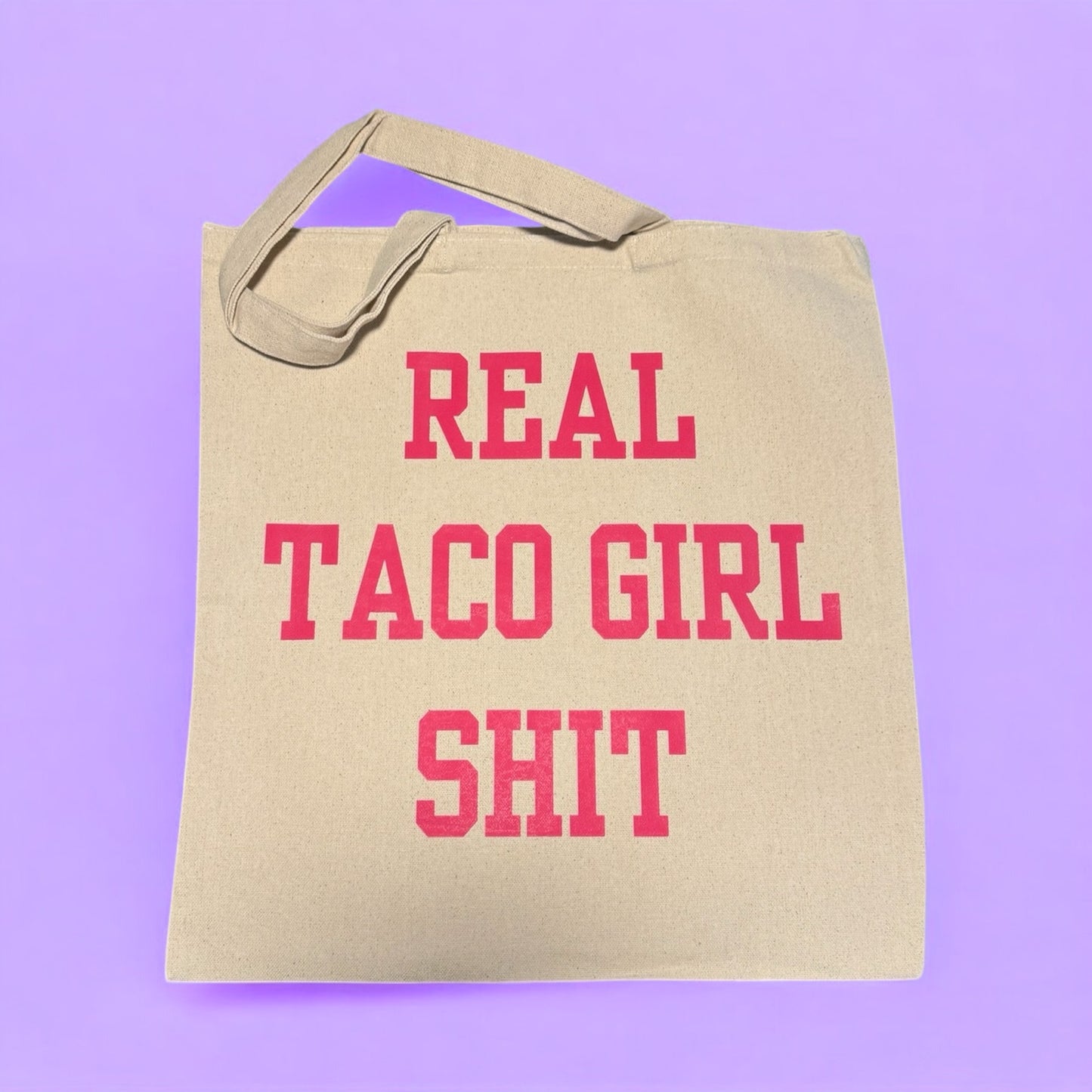 Real Taco Girl shit Tote