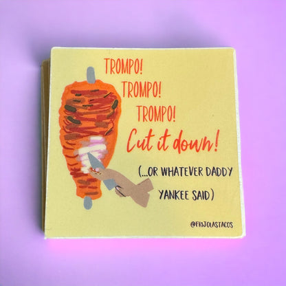 Trompo, Trompo, Trompo, Cut It Down Sticker