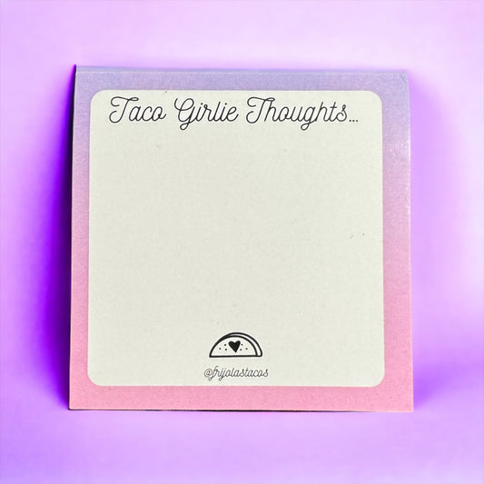 Taco Girlie Thoughts Sticky Notes 3x3