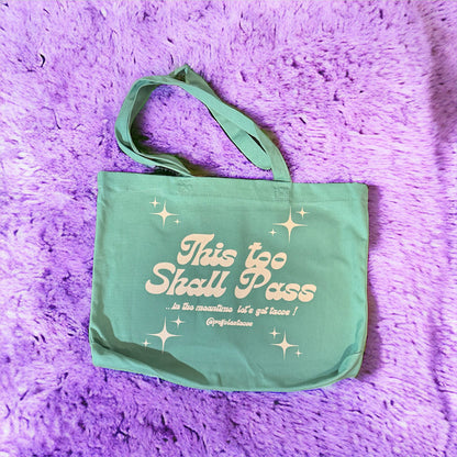 This Too Shall Pass Tote