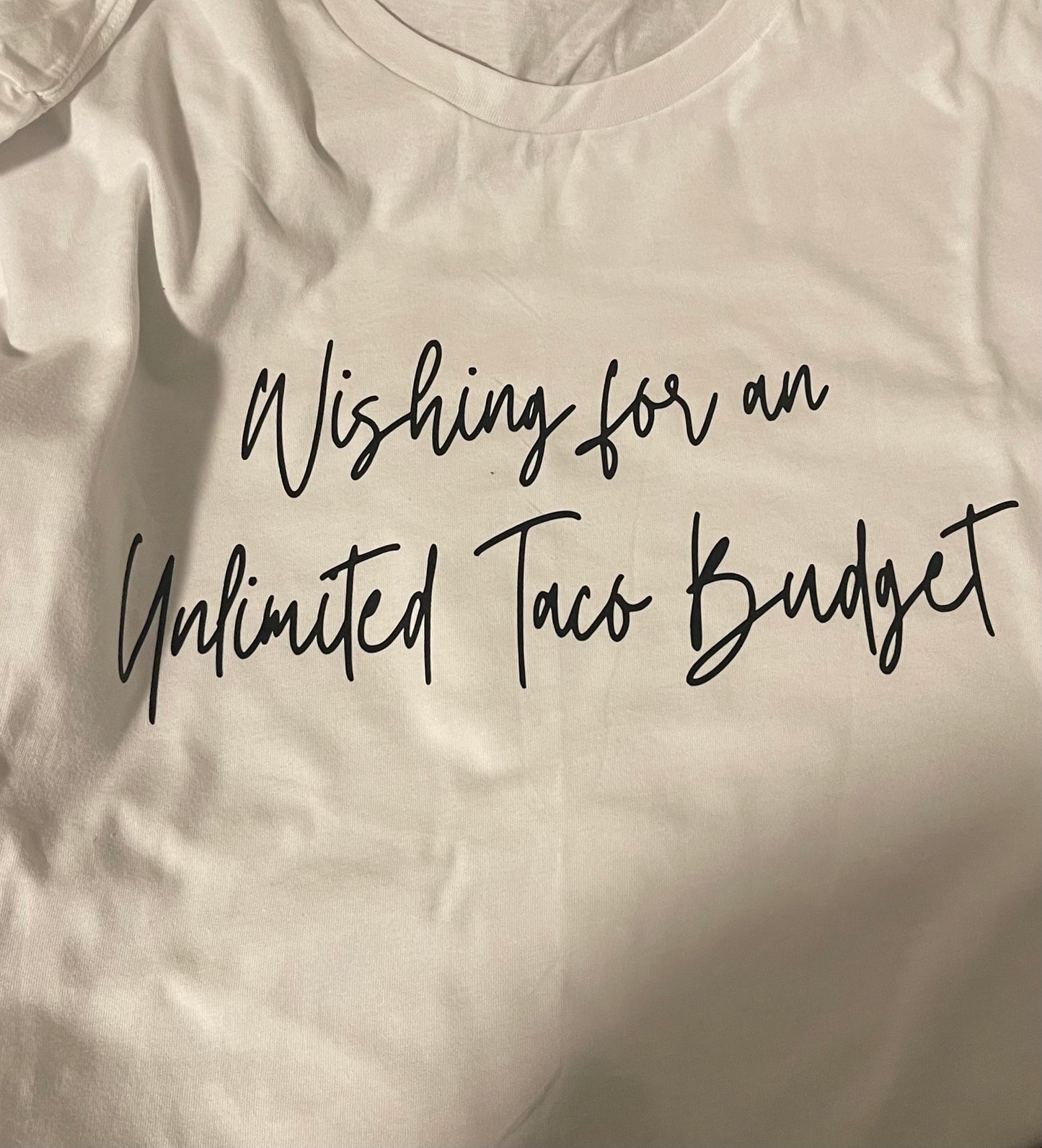 Wishing for an Unlimited Taco Budget TEE