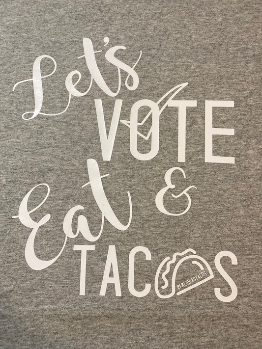 Let’s Vote & Eat Tacos Tee - Original Version